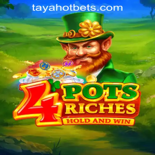 Discover the Excitement of 4potsriches at TAYAHOT Casino